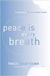 Peace Is Every Breath: A Practice for Our Busy Lives