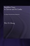 Buddhist Nuns in Taiwan and Sri Lanka: A Critique of the Feminist Perspective <br>By:  Wei-Yi Cheng