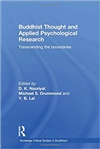 Buddhist Thought and Applied Psychological Research <br> By: D.K. Nauriyal, Michael S. Drummond, Y.B. Lal, editors
