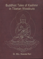 Buddhist Tales of Kashmir in Tibetan Woodcuts, Narthang series of the woodcuts of Ksemendra’s Avadana - kapalata <br>By: Sharada Rani