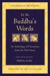 In the Buddha's Words, An Anthology of Discourses from the Pali Canon, Teachings of the Buddha