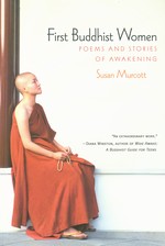 First Buddhist Women, Poems and Stories of Awakening, Susan Murcott
