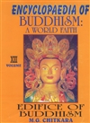 Encyclopaedia of Buddhism A World Faith, Volume XIII, Edifice of Buddhism