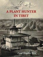 Plant Hunter in Tibet <br> By: Frank Kingdon-Ward