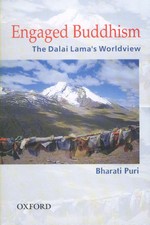 Engaged Buddhism: The Dalai Lama's Worldview <br>By: Bharati Puri