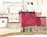 Tibetan Pilgrimage, Architecture of the Sacred Land <br> By: Kalisher