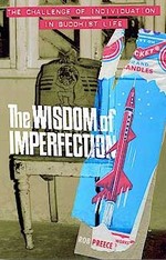 Wisdom of Imperfection: The Challenge of Individuation in Buddhist Life  <br>By: Rob Preece