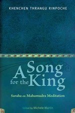 Song for the King: Saraha on Mahamudra Meditation