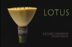 Lotus <br> Kaz Tanahashi, Translator, Allan Baille, Photographs