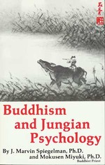 Buddhism and Jungian Psychology,  Marvin Spiegelman & Mokusen Miyuki, New Falcon Publications