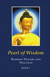 Pearl of Wisdom: Buddhist Prayers and Practices (Book 1) <br>By: Thubten Chodron