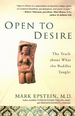 Open to Desire: The Truth about What the Buddha Taught  , Mark Epstein