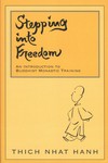 Stepping Into Freedom: Introduction to Buddhist Monastic Training <br>  By: Thich Nhat Hanh
