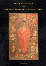 Wall Paintings from Ancient Shrines in Central Asia <br> Andrews