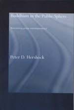 Buddhism in the Public Sphere Reorienting Global Interdependence <br>By: Peter Hershock