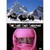 Last Salt Caravan: The Ancient Trade Route to Tibet