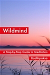 Wildmind: A Step-by-Step Guide to Meditation, Bodhipaksa
