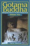 Gotama Buddha: A Biography Based on the Most Reliable Texts, Volume Two <br>  By: Nakamura, Hajime