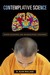 Contemplative Science: Where Buddhism and Neuroscience Converge , Alan Wallace