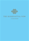 Bodhisattva Vow: A Sourcebook