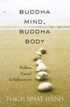 Buddha Mind, Buddha Body: Walking Toward Enlightenment <br> By: Thich Nhat Hanh