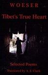 Tibet's True Heart: Selected Poems, Woeser