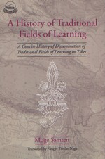 History of Traditional Fields of Learning <br> By: Muge Samten