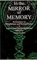 In the Mirror of Memory: Reflections on Mindfulness and Remembrance in Indian and Tibetan Buddhism,Janet Gyatso, Sri Satguru Publications