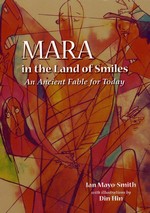 Mara in the Land of Smiles: An Ancient Fable for Today <br> By: Ian Mayo Smith