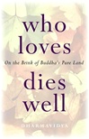 Who Loves Dies Well: On the Brink of Buddha's Pure Land