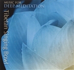 Tibetan Singing Bowl: Music for Deep Meditation