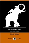 More Jataka Tales <br> By:  Ellen C Babbitt