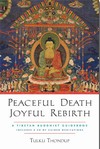 Peaceful Death, Joyful Rebirth, Tulku Thondup