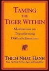 Taming the Tiger Within, Thich Nhat Hanh