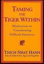 Taming the Tiger Within, Thich Nhat Hanh