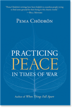 Practicing Peace in Times of War, Pema Chodron