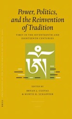 Power, Politics, and the Reinvention of Tradition: Tibet in the Seventeenth and Eighteenth Century