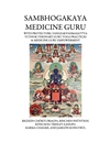 Sambhogakaya Medicine Guru <br> Rigdzin Chokyi Dragpa, Rinchen Phuntsog, Konchog Trinley Zangpo, Karma Chagme, Jamgon Kongtrul