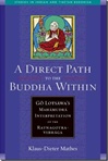 Direct Path to the Buddha Within: Go Lotsawa's Mahamudra Interpretation of the Ratnagotravibhaga <br>Klaus-Dieter Mathes
