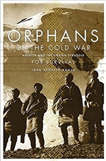 Orphans Of The Cold War America And The Tibetan Struggle For Survival, John Kenneth Knaus