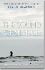 Sound of Silence: Selected Teachings of Ajahn  Sumedho,  Wisdom Publications