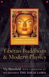 Tibetan Buddhism and Modern Physics: Toward a Union of Love and Knowledge <br> By: Vic Mansfield