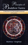 Principles of Buddhist Tantra: A Discourse on Cittavisuddhi-prakarana of Aryadeva, Mathew Varghese, Mushiram Manoharlal Publishers