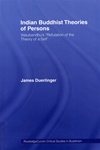 Indian Buddhist Theories Of Person, Vasubandhu's Refutation of the Theory of a Self  <br> By: Duerlinger, James