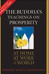 Buddha's Teachings on Prosperity: At Home, at Work, in the World <br> By: Bhikku Rahula