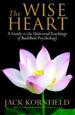 Wise Heart: A Guide to the Universal Teachings of Buddhist Psychology, Jack Kornfield