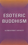 Esoteric Buddhism <br> By: Alfred Percy Sinnett