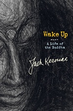 Wake Up: A Life of the Buddha, Jack Kerouac
