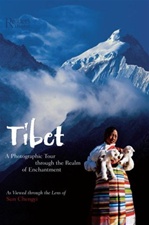 Tibet: A Photographic Tour Through the Realm of Enchantment as Viewed Through the Lens of Sun Chengyi