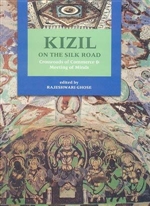 Kizil: on the Silk Road, Crossroads of Commerce and Meeting of Minds